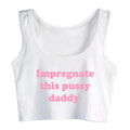 House Of Dasein Impregnate This Pussy Daddy Design Sugar Baby Slim Crop Top Erotic Clothing - White - M