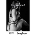 House Of Dasein Blackmailed By Longbow 2019 Male Dom - M/F Bondage/Bdsm Thrillers - Paper Back