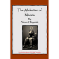 House Of Dasein Book 8: The Abduction Monica By Steven Z Reynolds 2023 Bondage/Bdsm Thrillers - Ebook